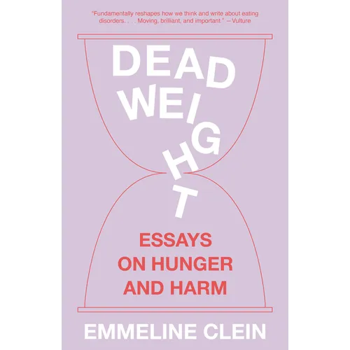Dead Weight: Essays on Hunger and Harm