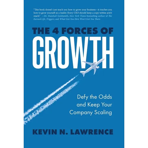 The 4 Forces of Growth: Defy the Odds and Keep Your Company Scaling
