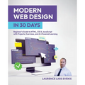 Modern Web Design in 30 Days: Beginner's Guide to HTML, CSS & JavaScript with Projects, Exercises, and AI-Powered Learning
