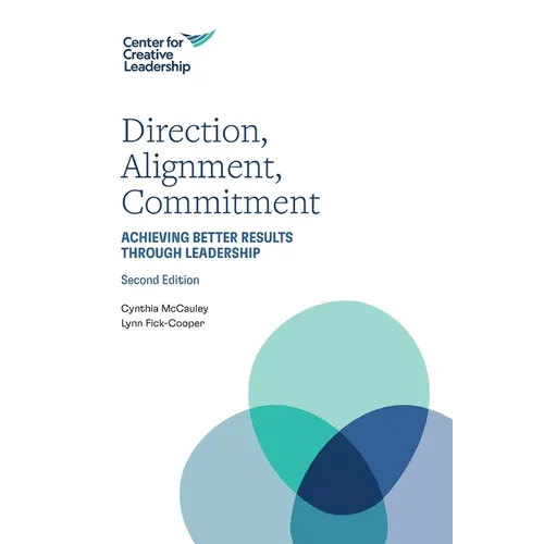 Direction, Alignment, Commitment: Achieving Better Results through Leadership