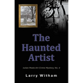 The Haunted Artist: Julian Peale Art-Crime Mystery, No. 4