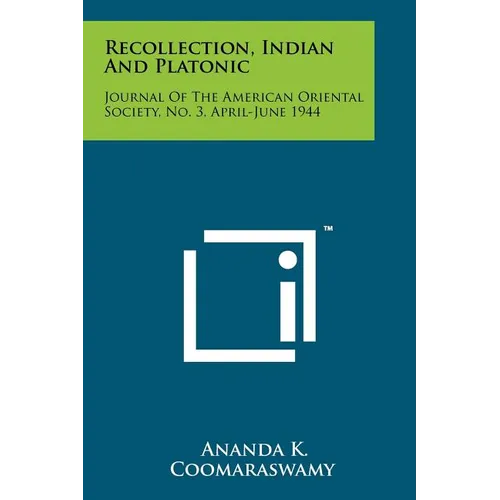Recollection, Indian And Platonic: Journal Of The American Oriental Society, No. 3, April-June 1944 - Paperback