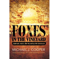 Foxes in the Vineyard: Templars, Nazis, and the Battle for Jerusalem