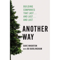 Another Way: Building Companies That Last...and Last...and Last