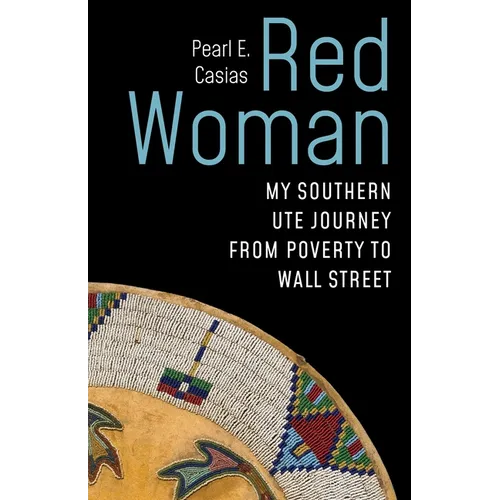 Red Woman: My Southern Ute Journey from Poverty to Wall Street