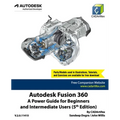 Autodesk Fusion 360: A Power Guide for Beginners and Intermediate Users (5th Edition)
