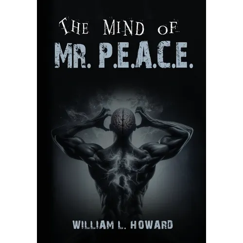 The Mind of Mr. P.E.A.C.E.
