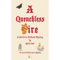 A Quenchless Fire: The Second Sherborne Medieval Mystery