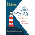 Lead with a Coaching Mindset: How the Best Leaders Unlock Potential