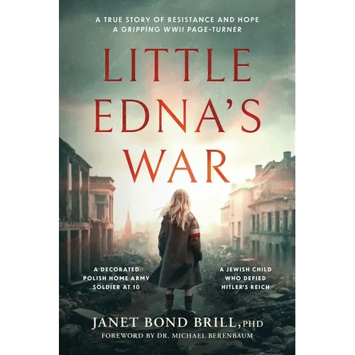 Little Edna's War: A True Story of Resistance and Hope. A Gripping WWII page-turner