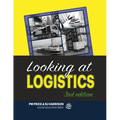 Looking at Logistics: A Practical Introduction to Logistics and Supply Chain Management