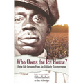 Who Owns the Ice House?: Eight Life Lessons from an Unlikely Entrepreneur