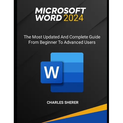 Microsoft Word 2024: The most updated and complete guide from beginner to advanced users