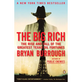 The Big Rich: The Rise and Fall of the Greatest Texas Oil Fortunes