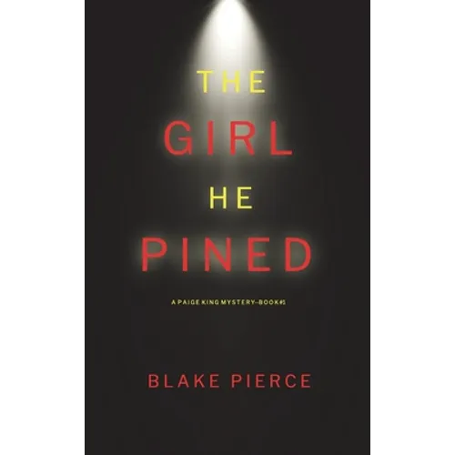 The Girl He Pined (A Paige King FBI Suspense Thriller-Book 1)