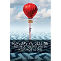 Persuasive Selling for Relationship Driven Insurance Agents