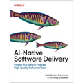 Ai-Native Software Delivery: Proven Practices to Produce High-Quality Software Faster