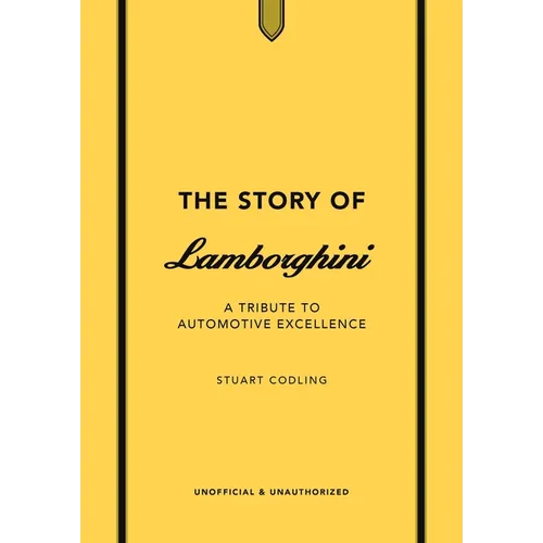 The Story of Lamborghini: A Tribute to Automotive Excellence
