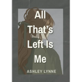 All That's Left Is Me