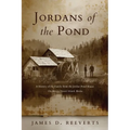Jordans of the Pond: A History of the Family from the Jordan Pond House on Mount Desert Island, Maine