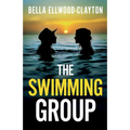 The Swimming Group: A totally addictive psychological thriller with a shocking twist