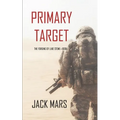 Primary Target: The Forging of Luke Stone-Book #1 (an Action Thriller)