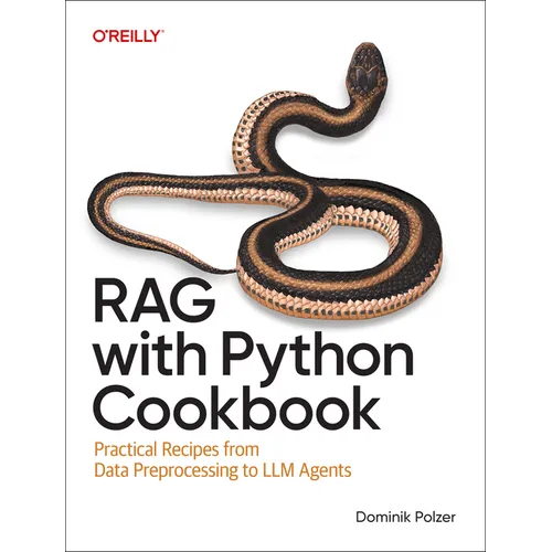 Rag with Python Cookbook: Practical Recipes from Data Preprocessing to LLM Agents