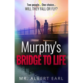 Murphy's Bridge to Life