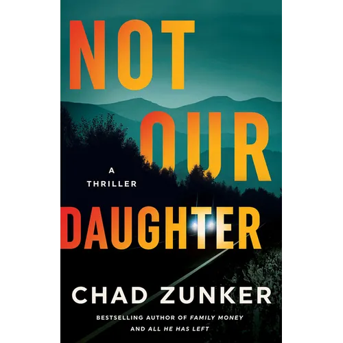 Not Our Daughter: A Thriller