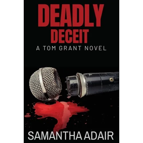 Deadly Deceit: A Tom Grant Novel