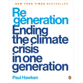 Regeneration: Ending the Climate Crisis in One Generation