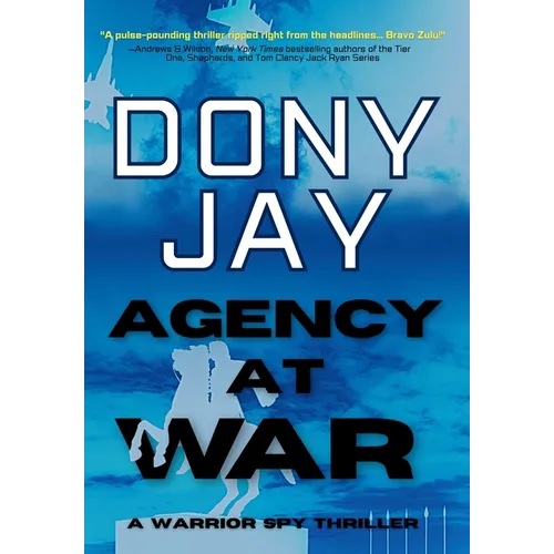 Agency at War: A Warrior Spy Thriller