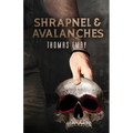 Shrapnel and Avalanches