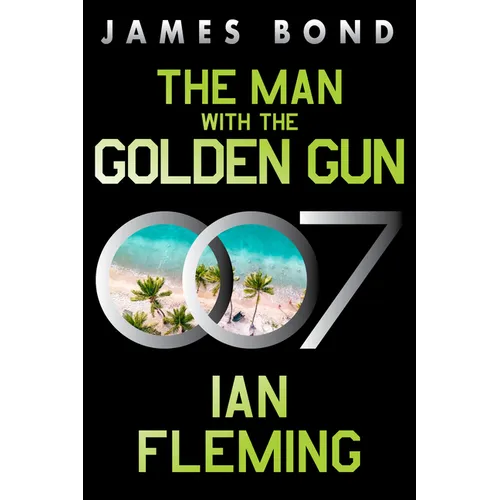 The Man with the Golden Gun: A James Bond Novel
