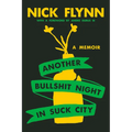 Another Bullshit Night in Suck City: A Memoir