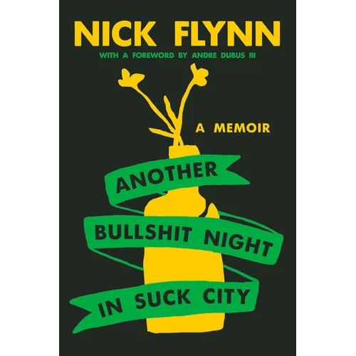 Another Bullshit Night in Suck City: A Memoir