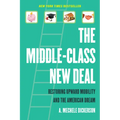 The Middle-Class New Deal: Restoring Upward Mobility and the American Dream