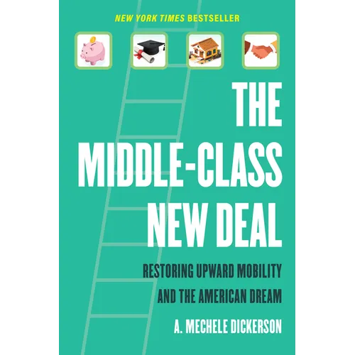 The Middle-Class New Deal: Restoring Upward Mobility and the American Dream