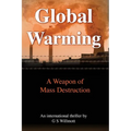 Global Warming: A Weapon of Mass Destruction