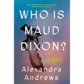 Who Is Maud Dixon?