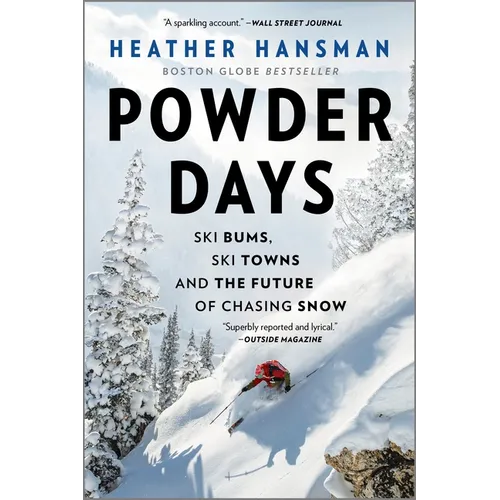 Powder Days: Ski Bums, Ski Towns, and the Future of Chasing Snow