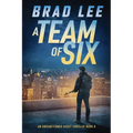 A Team of Six: An Unsanctioned Asset Thriller Book 6