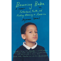 Becoming Baba: Fatherhood, Faith, and Finding Meaning in America