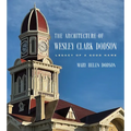 The Architecture of Wesley Clark Dodson: Legacy of a Good Name