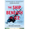 The Ship Beneath the Ice: The Discovery of Shackleton's Endurance