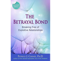 The Betrayal Bond: Breaking Free of Exploitive Relationships
