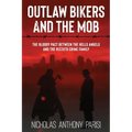 Outlaw Bikers and the Mob