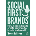 Social First Brands: How Modern Brands Create Community, Loyalty, and Growth