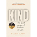 Kind: The Quiet Power of Kindness at Work