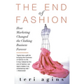 The End of Fashion: How Marketing Changed the Clothing Business Forever